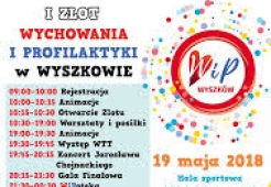 I ZLOT WYCHOWANIA i PROFILAKTYKI w WYSZKOWIE